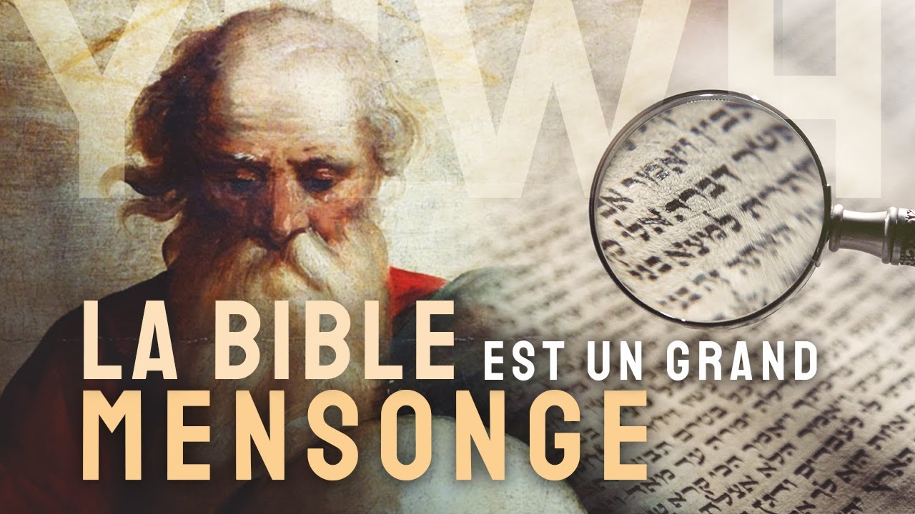 LA BIBLE est un grand MENSONGE