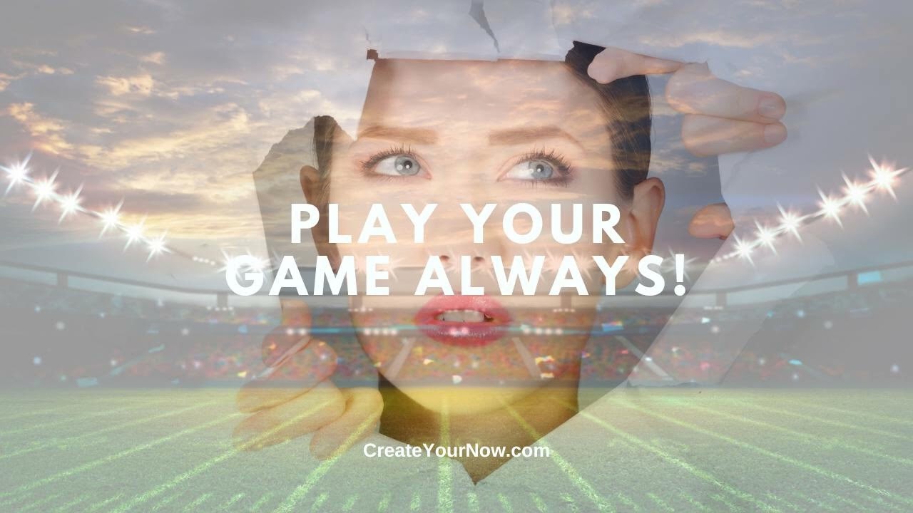 3948 Play YOUR Game Always!