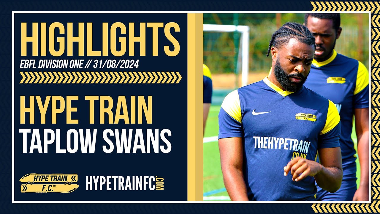 Hype Train FC vs. Taplow United Swans │ 2024/25 EBFL Match Highlights