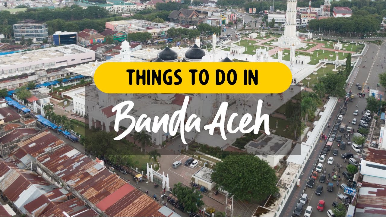 Top Things To Do in Banda Aceh | Traveloka Travel Video