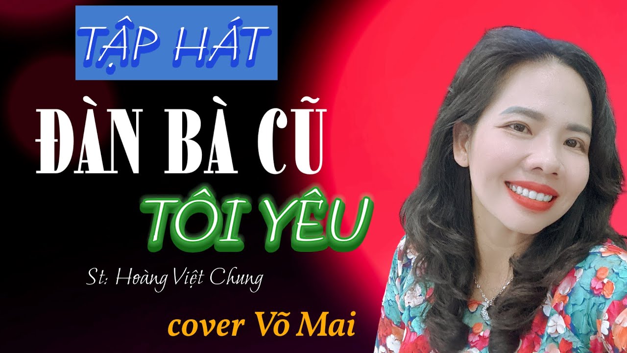 Tập hát Đàn Bà Cũ Tôi Yêu Võ Mai nhạc công