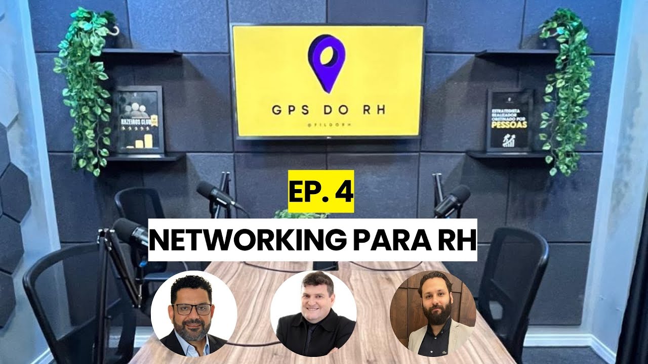 GPSdoRH PODCAST #04: Networking para RH