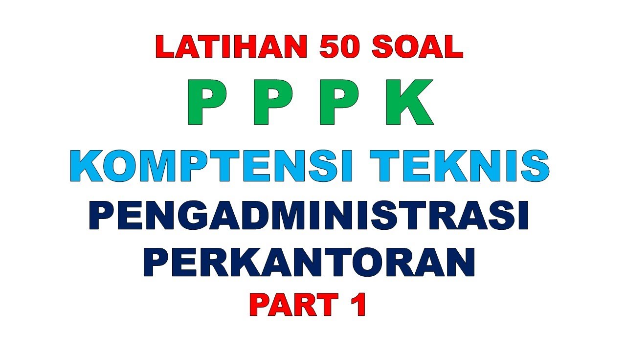 LATIHAN SOAL PPPK PENGADMINISTRASI PERKANTORAN PART 1