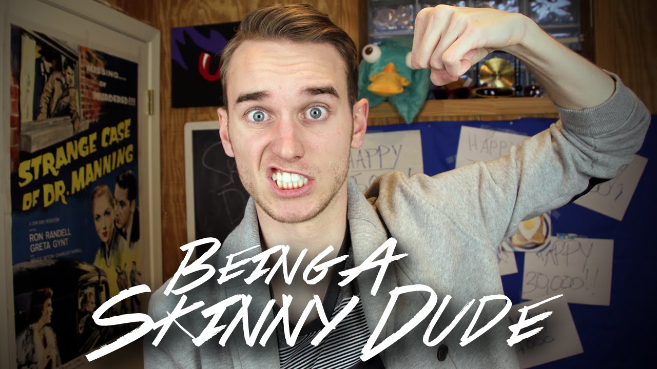 Being a Skinny Dude