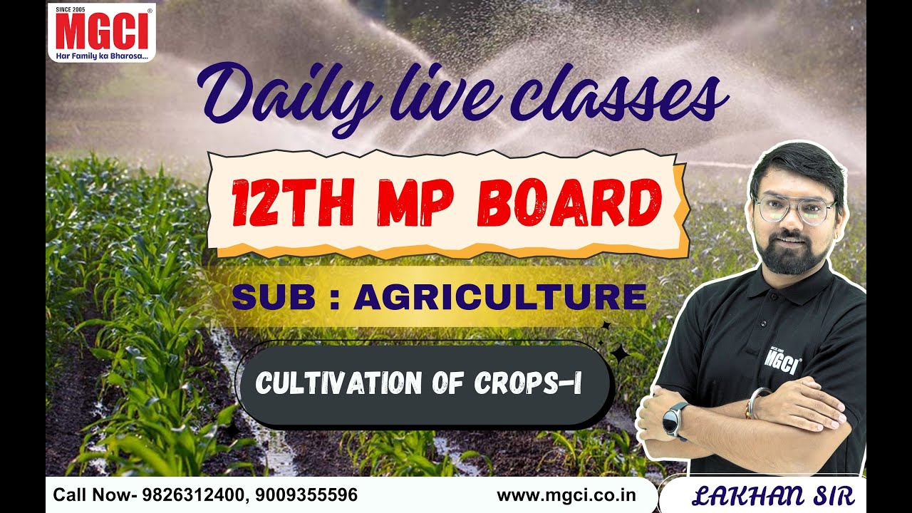 12th MP Board Live Class for Agri. Students :Agri. (Crop Pro.)  Lec-08:Cultivation of Crops-I; lec-1