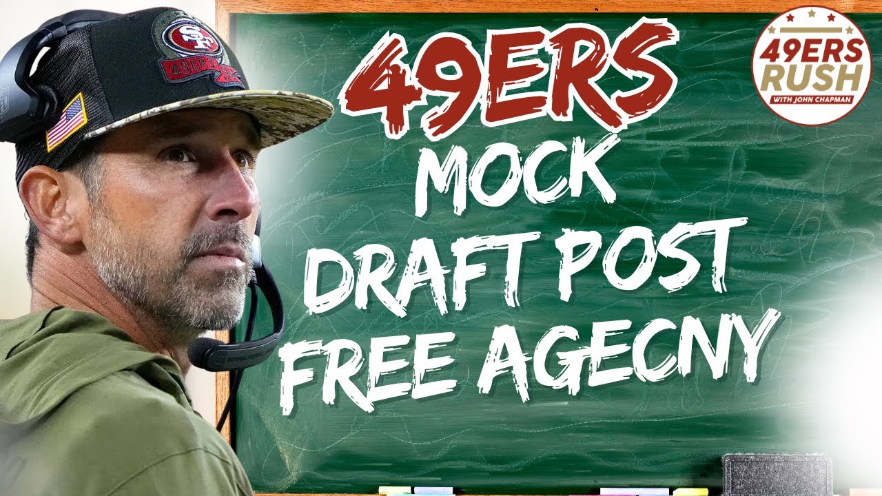 49ers Mock Draft After Free Agency