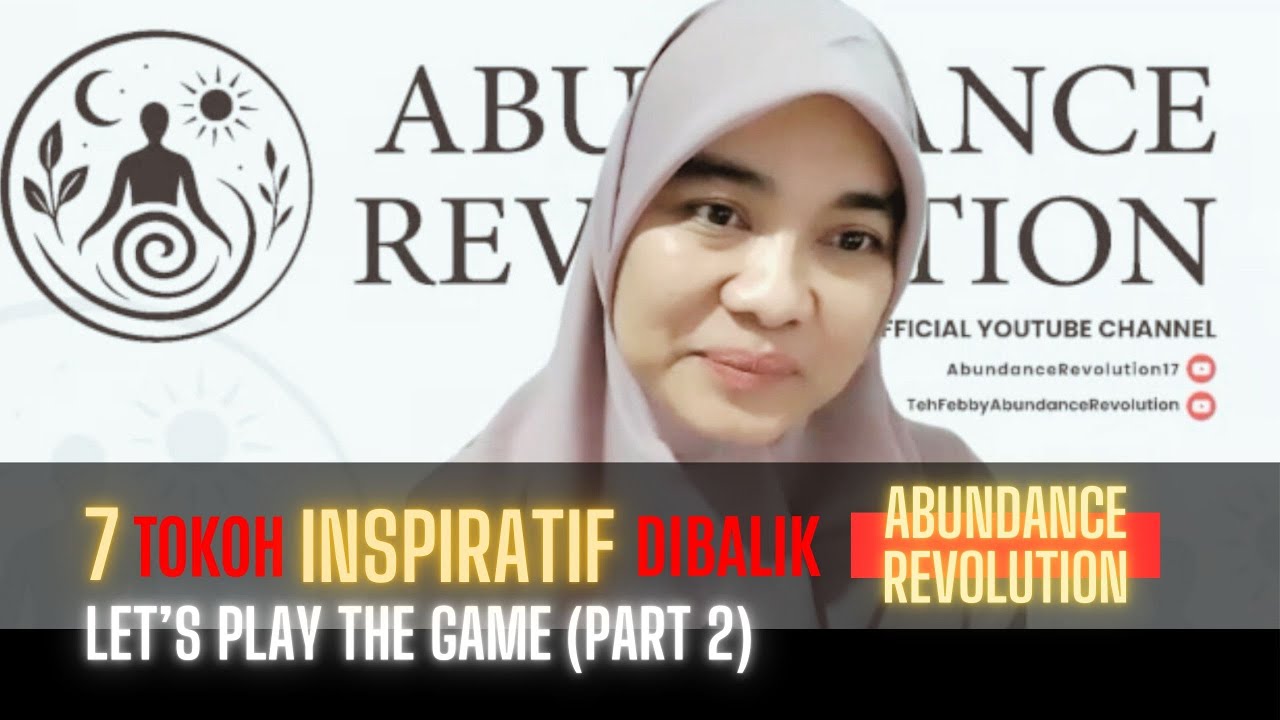 TEH FEBBY : (PART 2) 7 TOKOH INSPIRATIF DIBALIK ABUNDANCE REVOLUTION