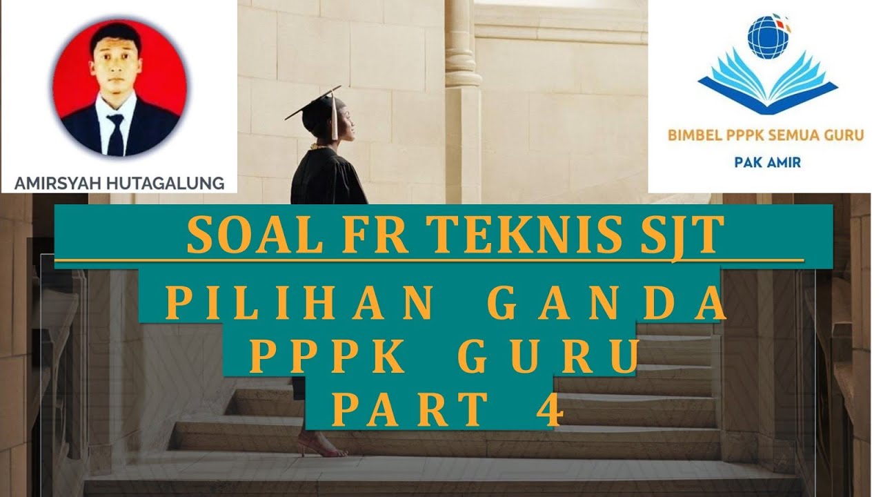 (PART 4) SOAL TEKNIS SJT PPPK SEMUA FORMASI GURU 2024 (BOCOR HALUS FR)