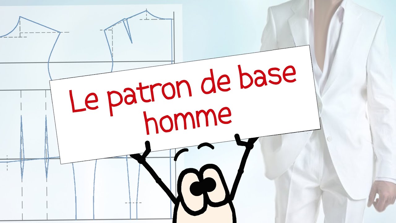 Le patron de base Homme - Tuto couture Homme - Patron couture gratuit (HD)