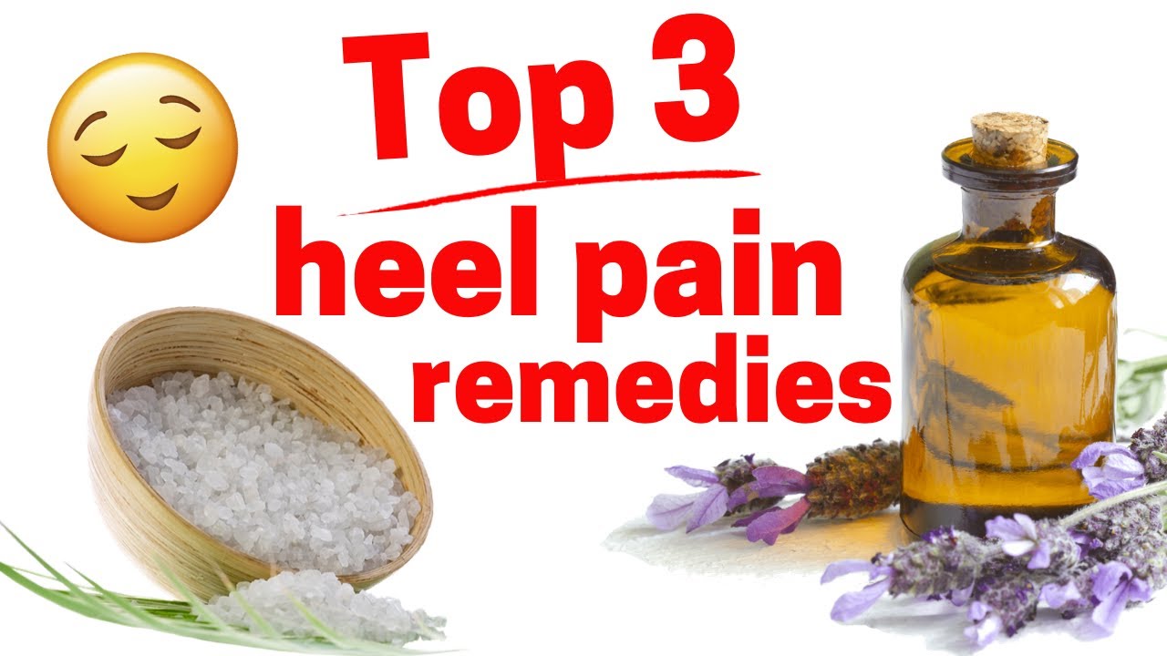 Top 3 Home Heel Pain Remedies