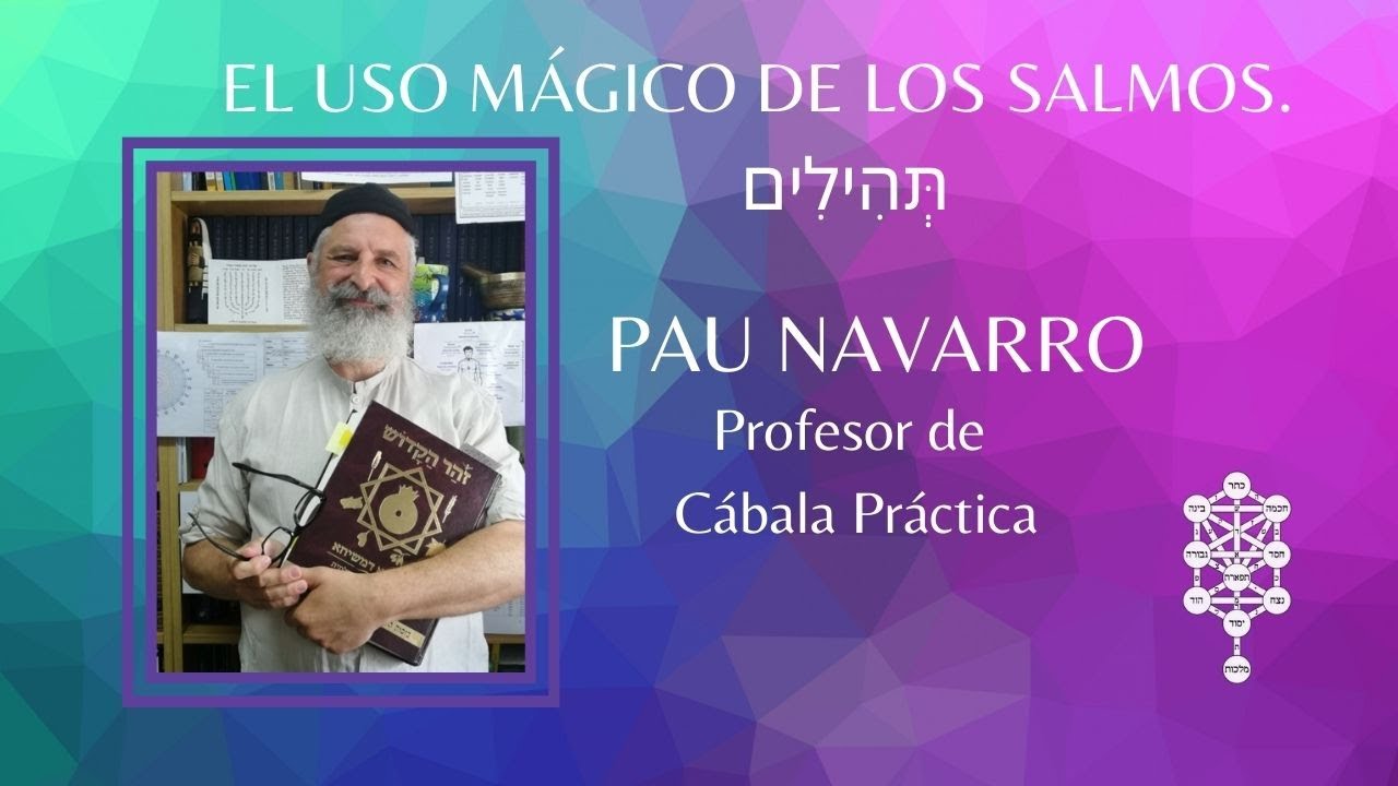 Pau Navarro,El Uso Mágico de los Salmos. Modera: Carla Carlsson.