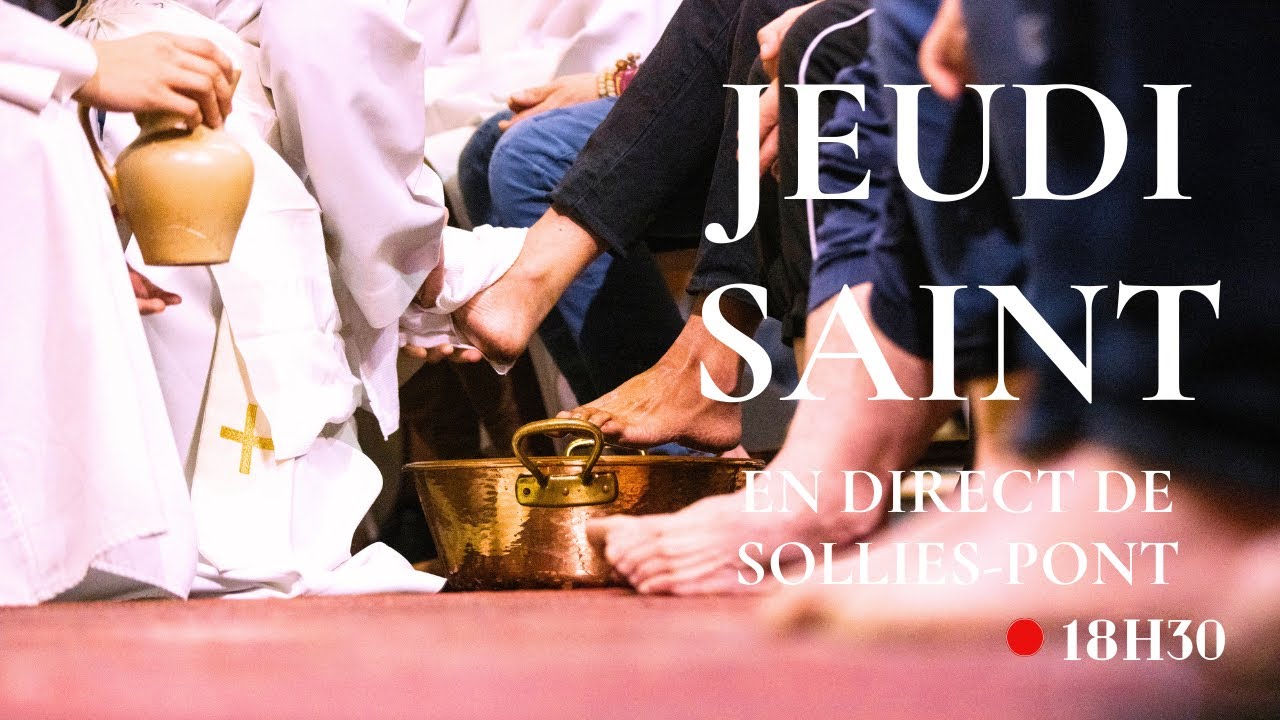 Messe Jeudi Saint 2026 - Sainte c&egrave;ne et lavement des pieds en direct de Solli&egrave;s Pont