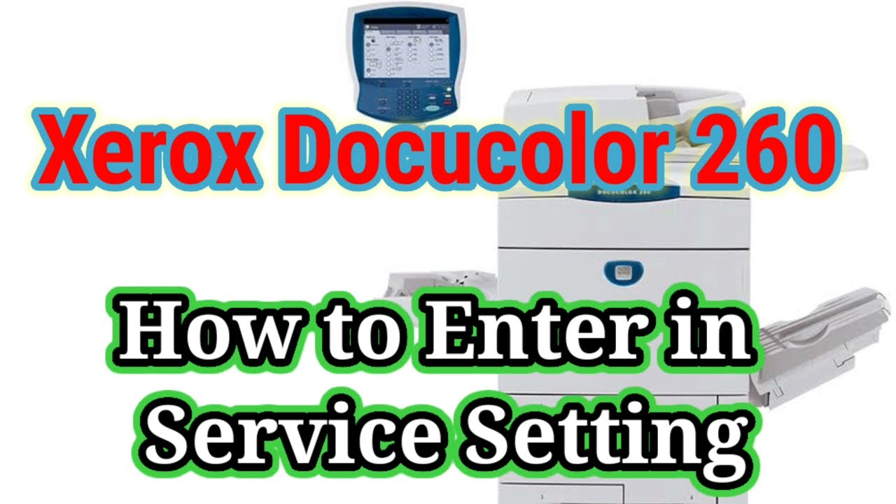Xerox Docucolor 260 Service Setting || Xerox dc 250