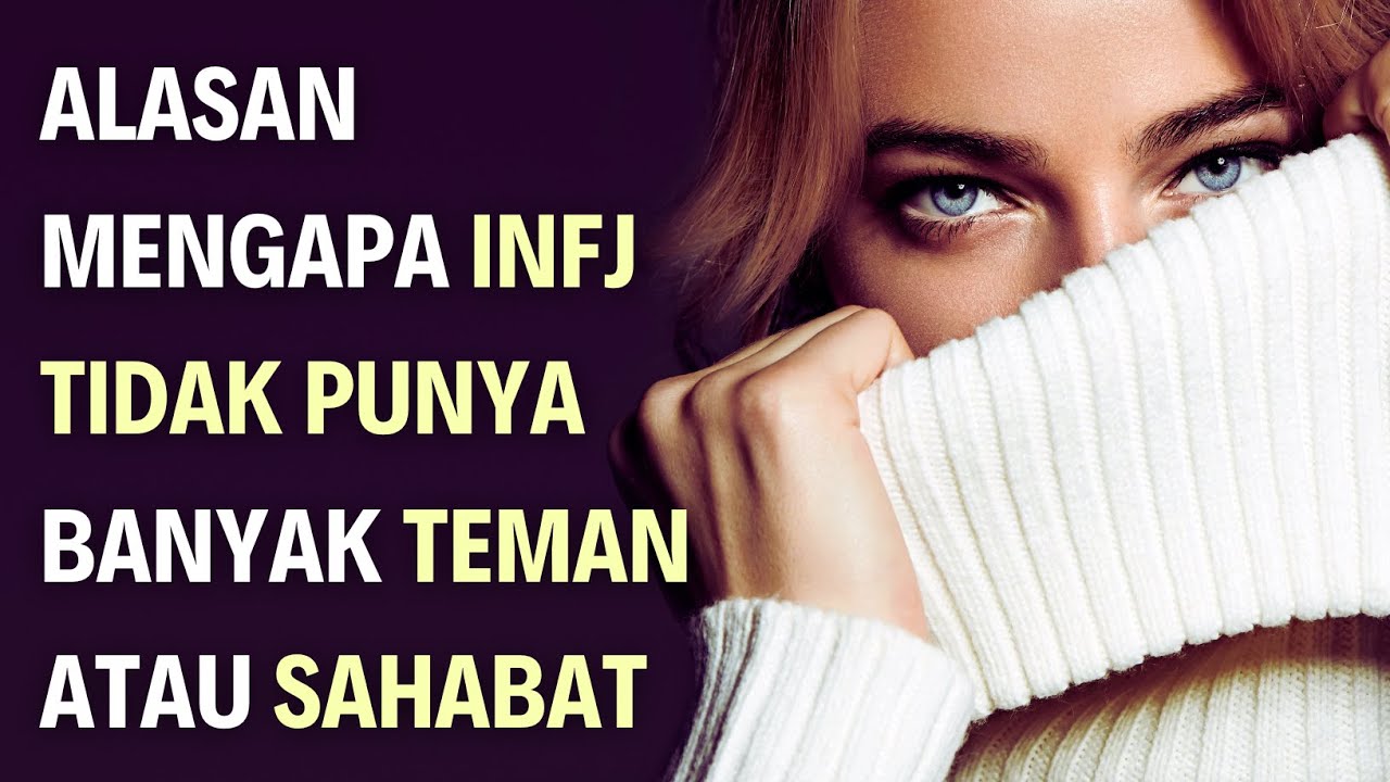11 Alasan Mengapa INFJ Memiliki Sedikit Teman
