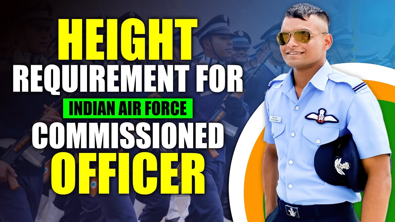 Height Requirement For Indian Airforce Commissioned Officer | Minimum Height to Join Indian Airforce
