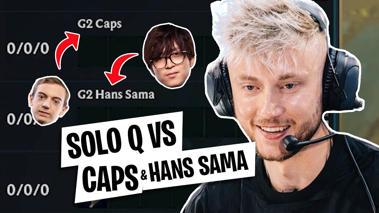 SOLO QUEUE VS CAPS + HANS SAMA
