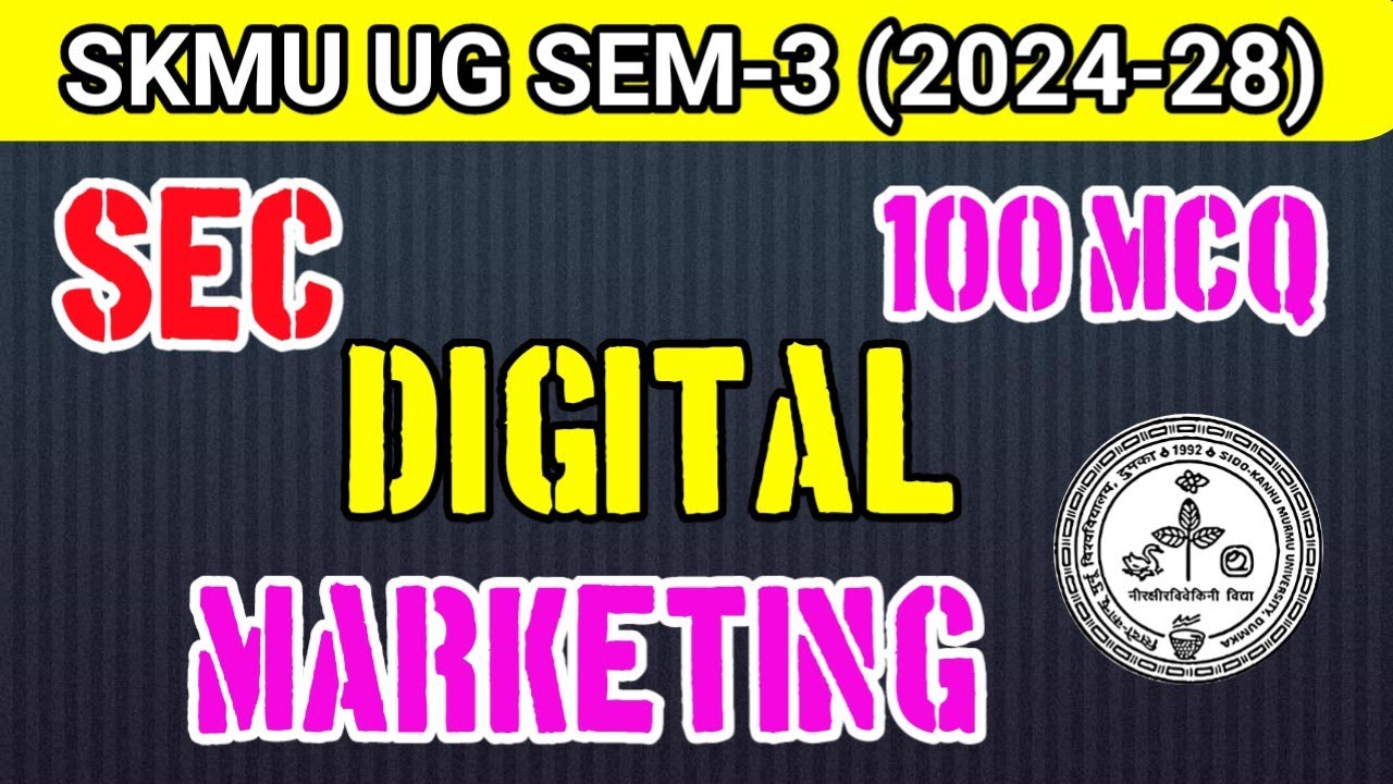 SKMU SEM 3 (2024-28) SEC Digital Marketing Top 100 MCQ .