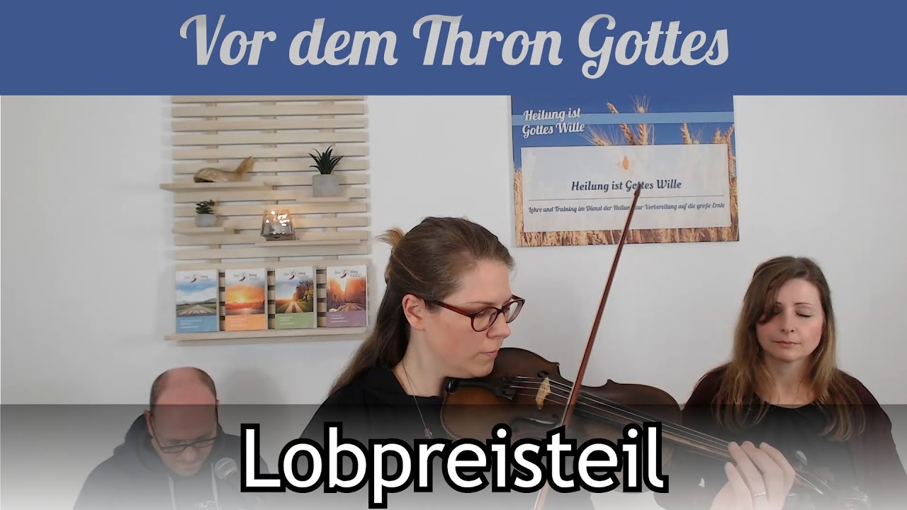Nur Lobpreisteil: Vor dem Thron Gottes - Lobpreisabend vom 15.04.23