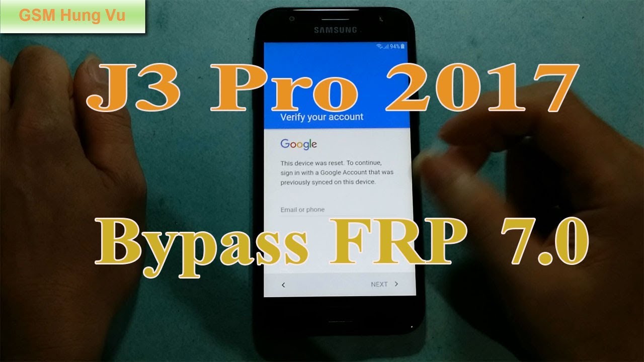 Bypass Google Account J3 Pro 2017 7.0-GSM Hung Vu.