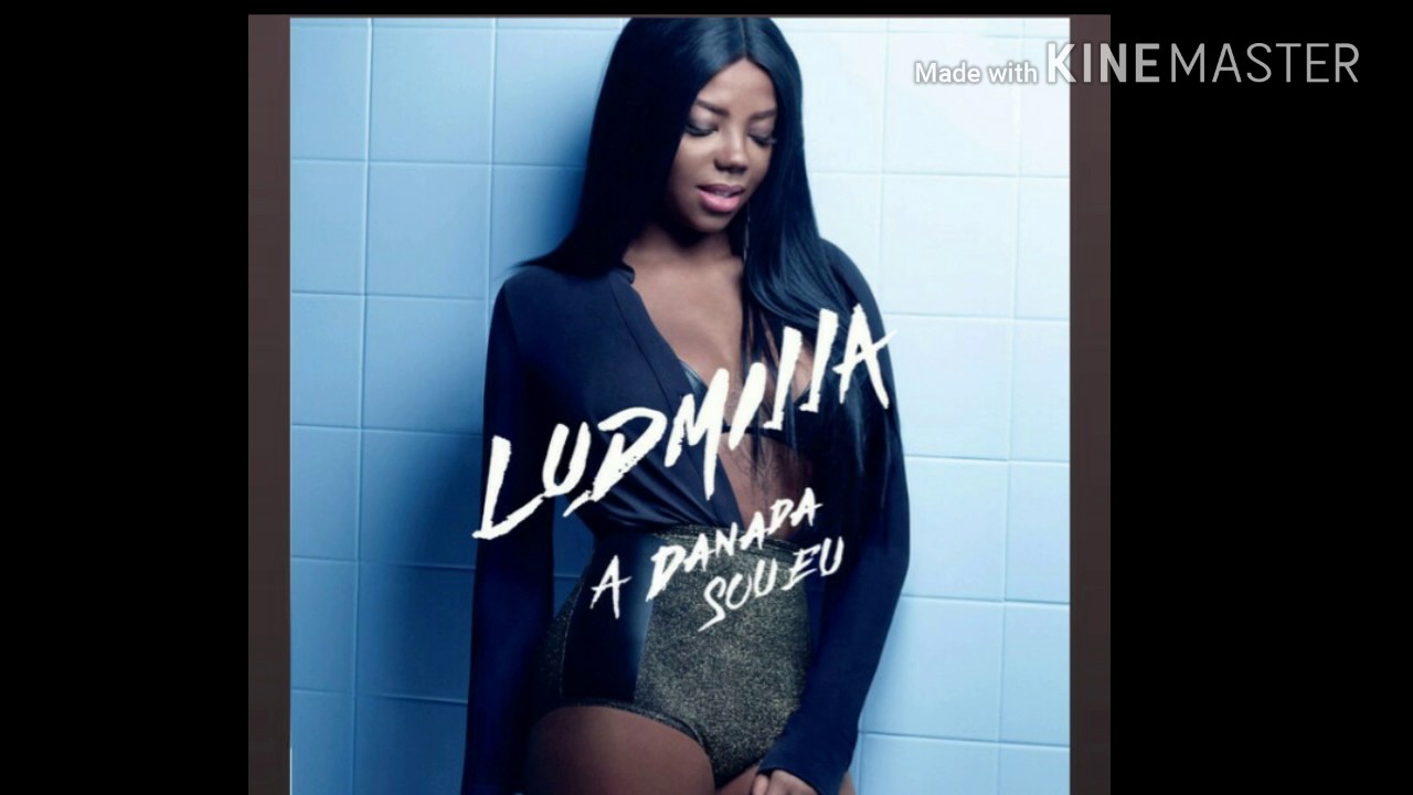 Ludmilla - Sou Eu (A Danada Sou) (&Aacute;udio)