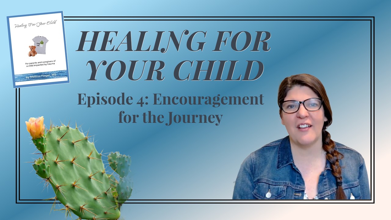 Healing For Your Child Ep 4: Encouragement and Spiritual Education Resources #parenting #healing