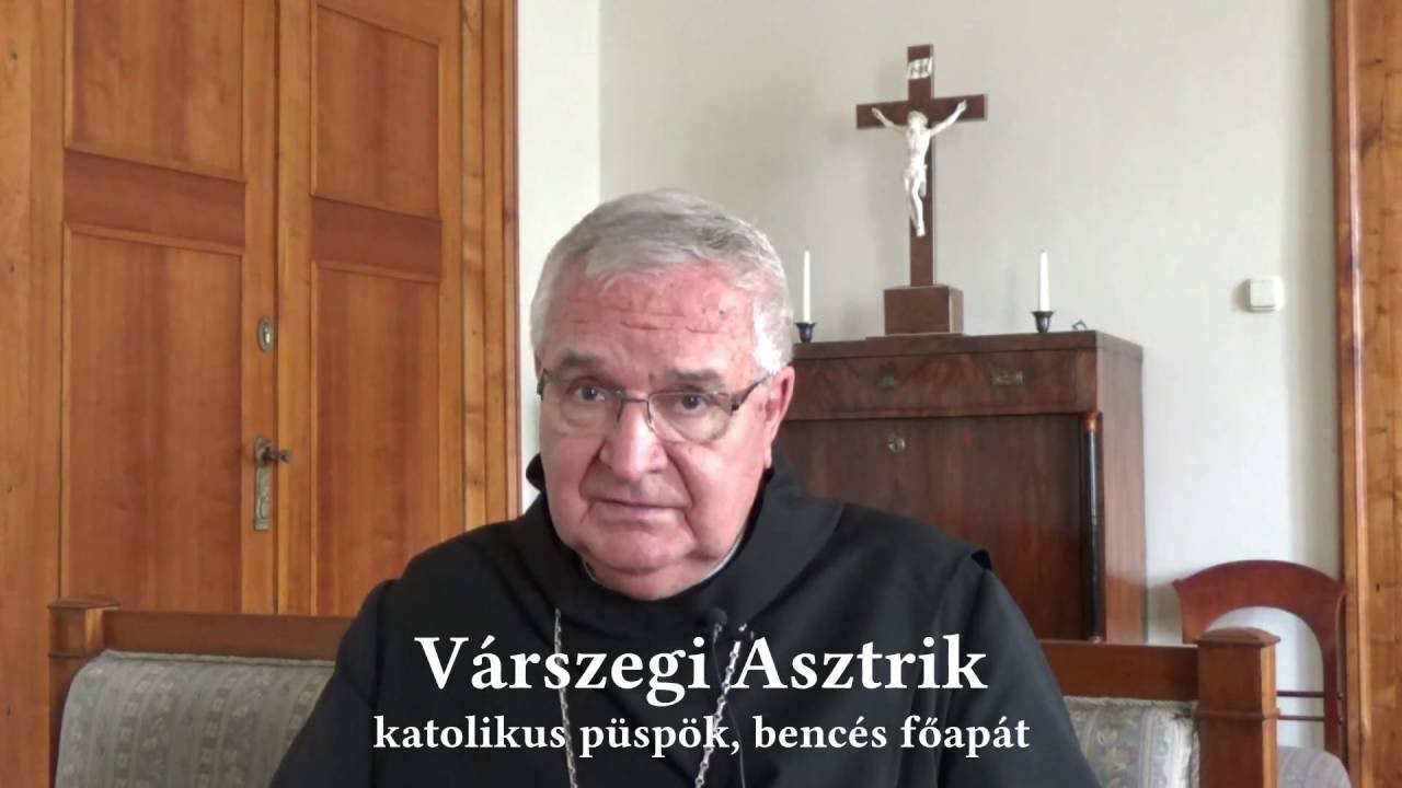 V&aacute;rszegi Asztrik benc&eacute;s főap&aacute;t Eur&oacute;p&aacute;r&oacute;l, igenekről &eacute;s nemekről