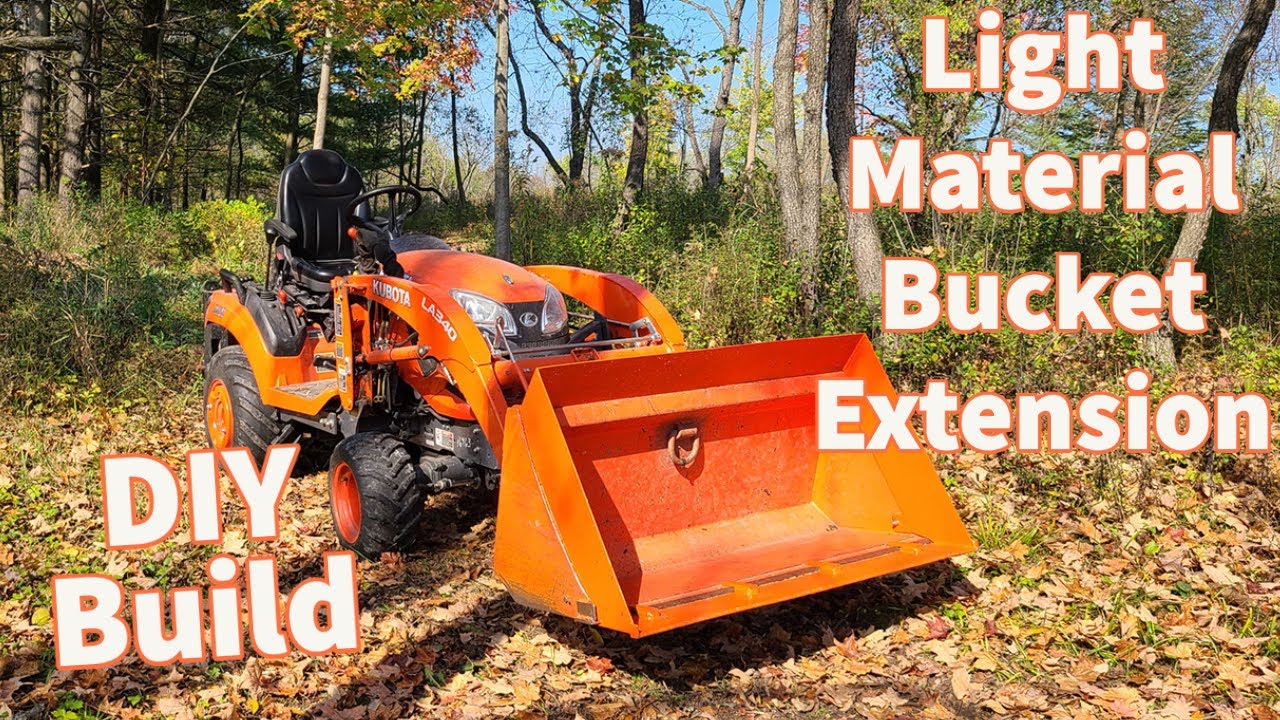 Light Material Bucket Extension Build BX Kubota