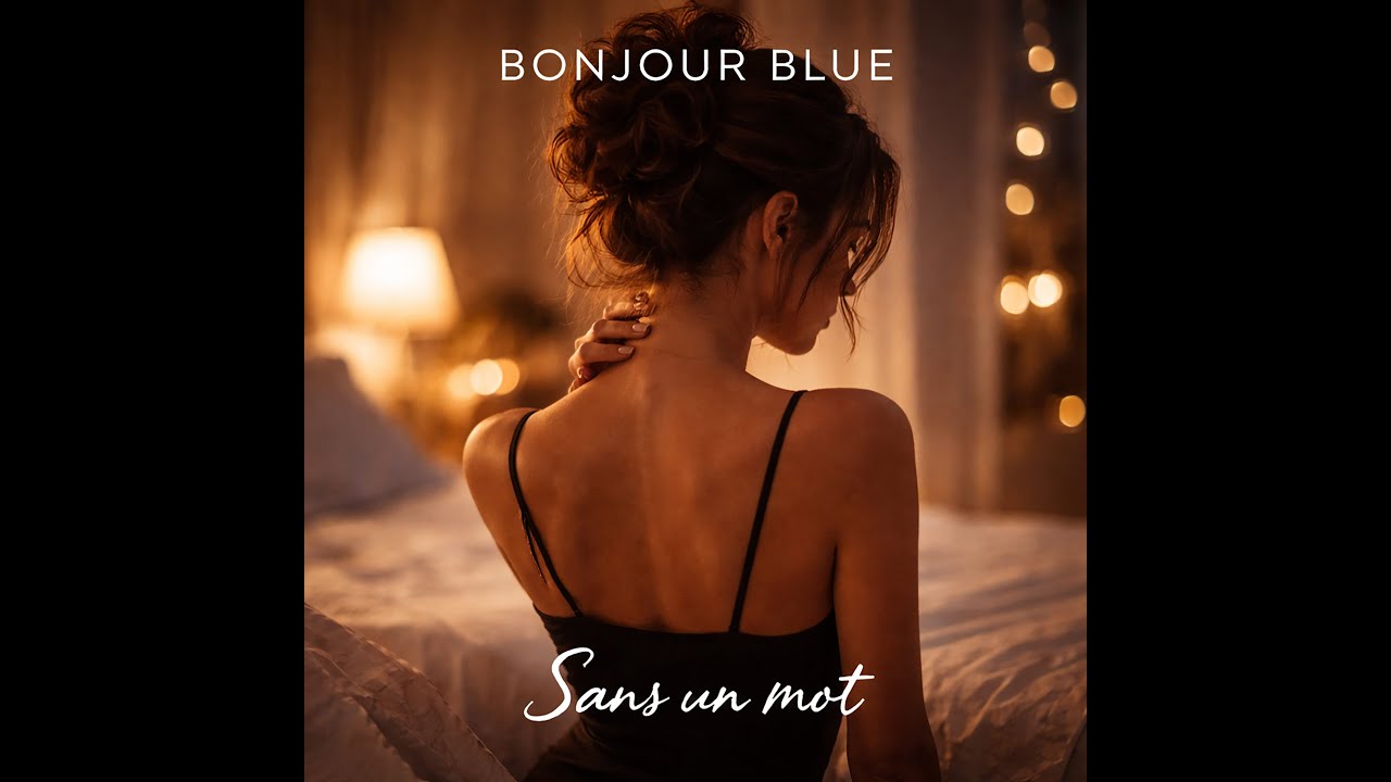 Bonjour Blue – Sans un mot