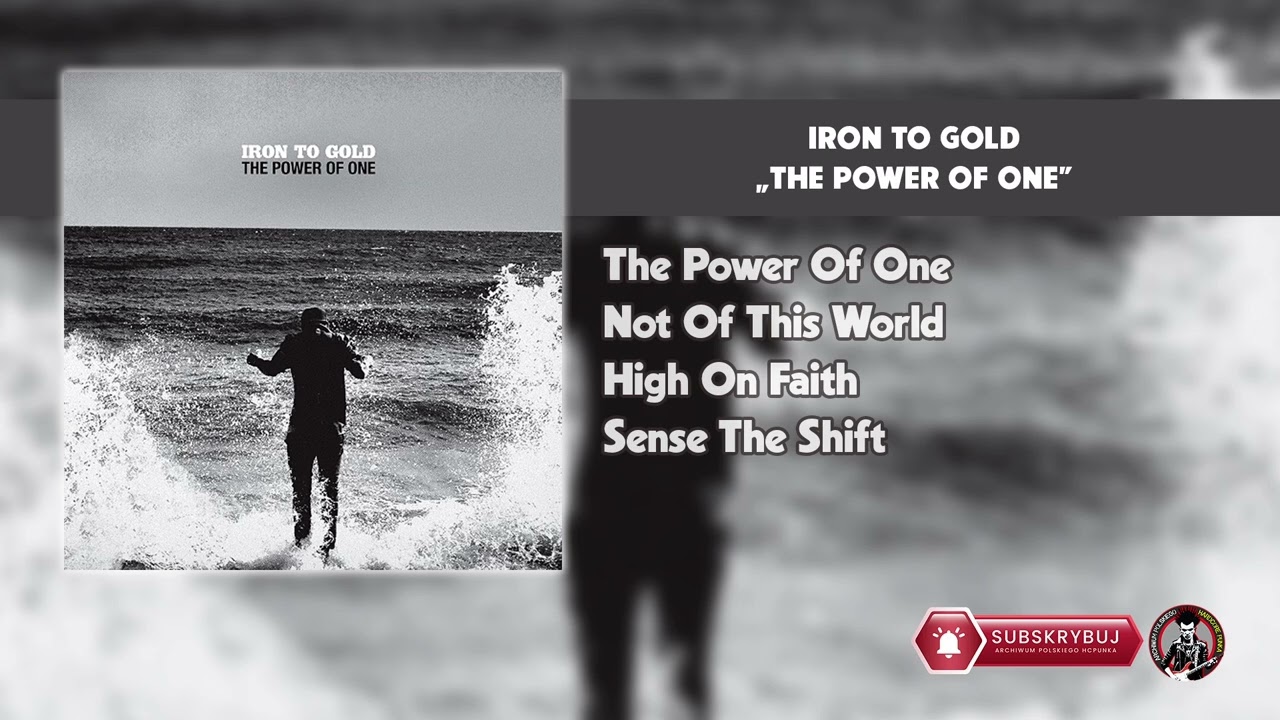 Iron To Gold &ndash; The Power Of One (2012 r.)