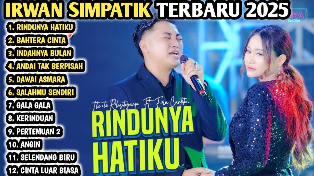 RINDUNYA HATIKU, CUMA KAMU, MANGU - fira x irwan    SIMPATIK MUSIK FULL ALBUM 2025 