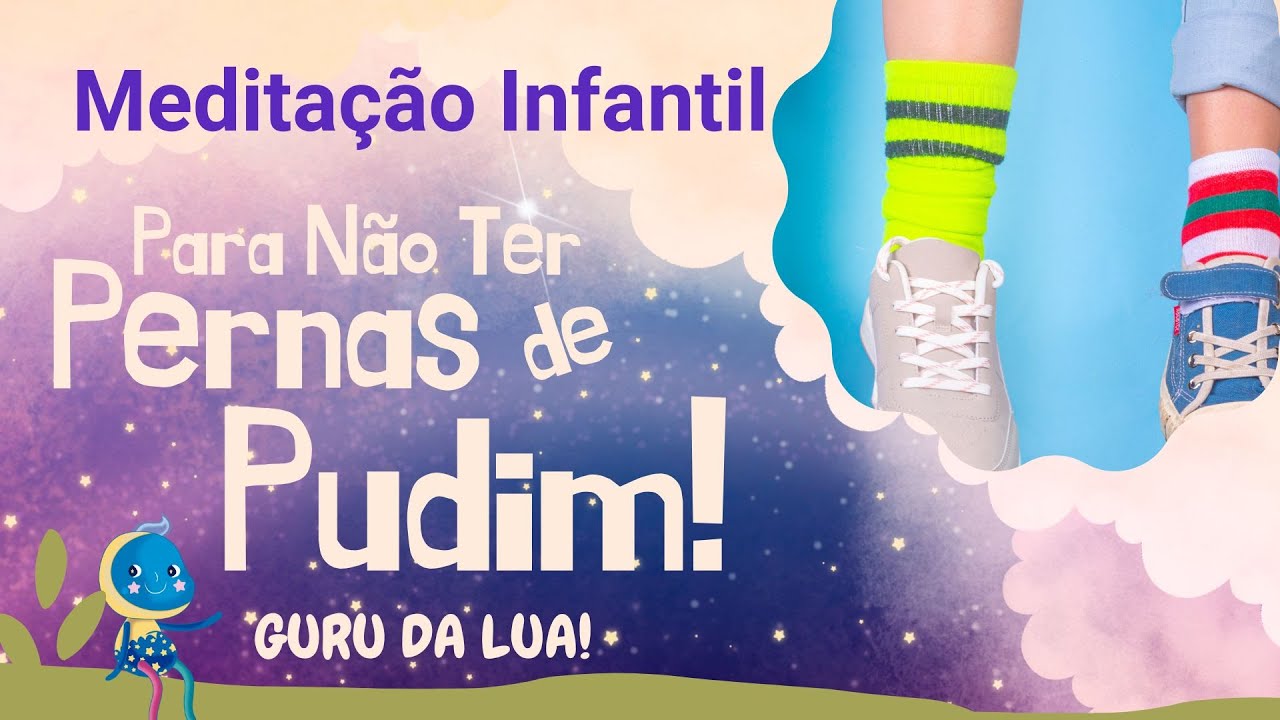 XÔ MEDOS PESADELOS E PERNAS DE PUDIM | Acalmar e Dormir | GURU DA LUA | de Liz Dias