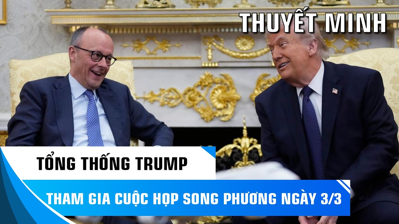 THUYẾT MINH: TỔNG THỐNG TRUMP THAM GIA CUỘC HỌP SONG PHƯƠNG NGÀY 3 THÁNG 3
