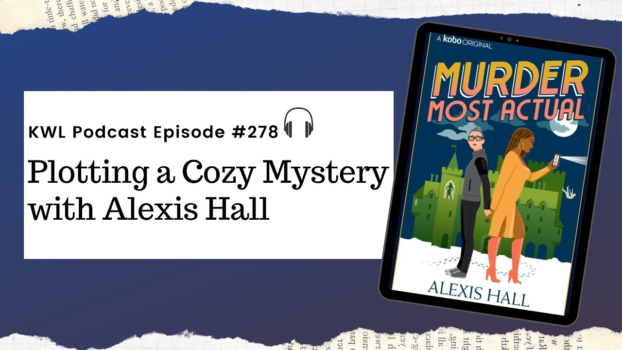 #278 - Plotting a Cozy Mystery with Alexis Hall