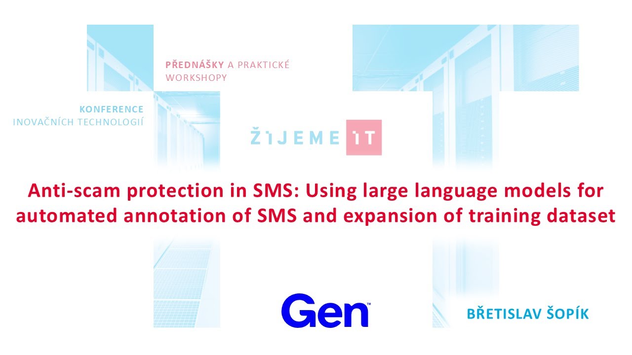 Břetislav Šopík (Gen) – Anti-scam protection in SMS: Using large language models for automated...