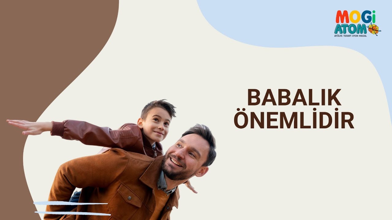 Babalık Önemlidir - Klinik Psikolog Selin ÇALIŞKAN ÇETİNGÖZ