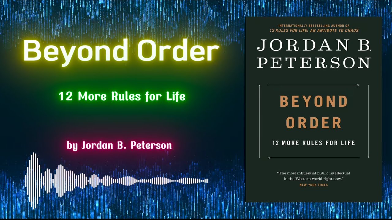 BEYOND ORDER: 12 MORE RULES FOR LIFE by Jordan Peterson | Book Summary in English