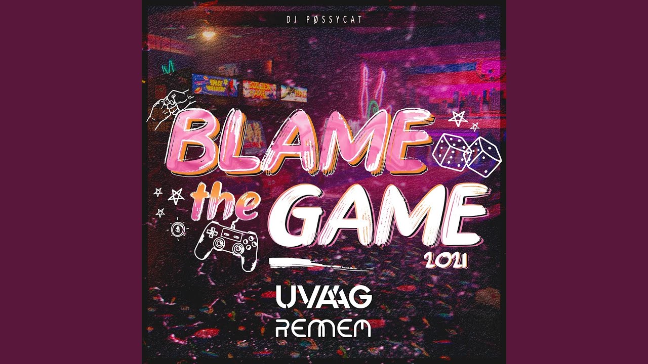 Blame the Game 2021