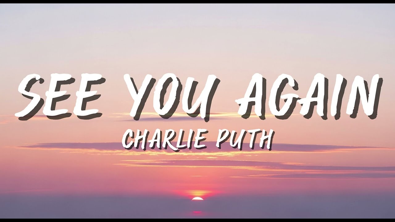 Wiz Khalifa - See You Again ft. Charlie Puth (Lyrics)