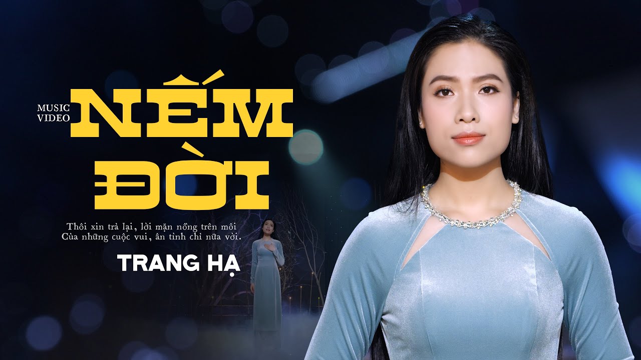 🔥Cảm ơn ai đ&atilde; cho ta nếm vị đời để lớn l&ecirc;n | Nếm Đời - Trang Hạ (S&aacute;ng t&aacute;c: CNS L&ecirc; Nhật Trường)