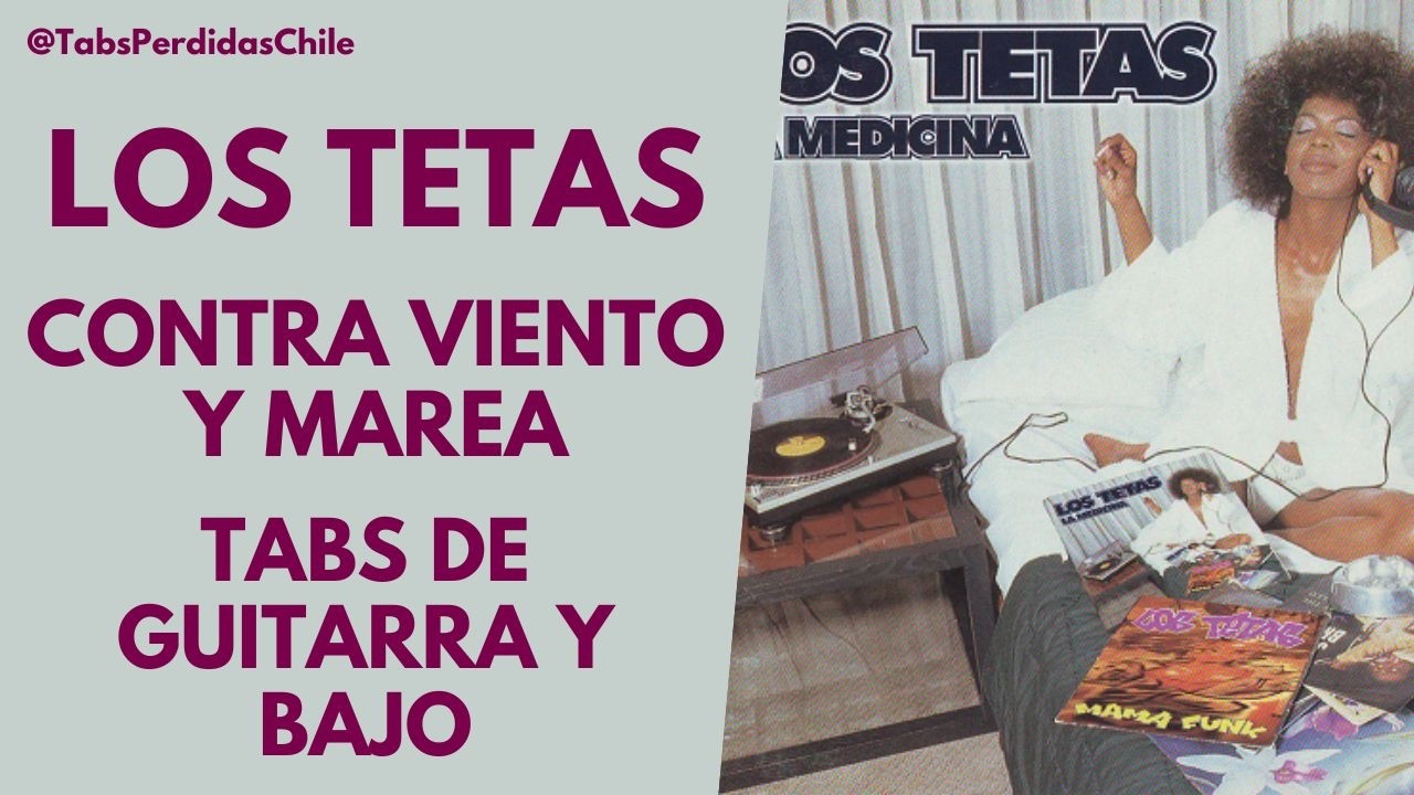 Los Tetas - Contra Viento y Marea (Tabs de guitarra y bajo)