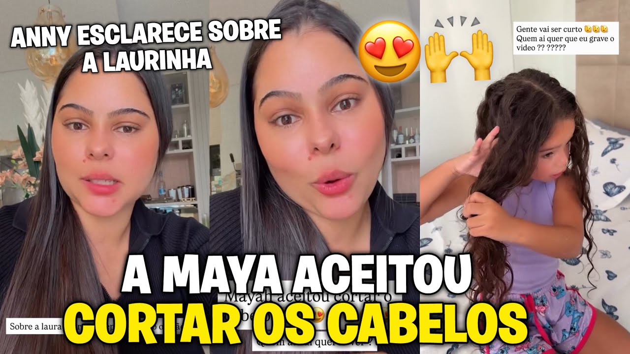 A MAYA ACEITOU CORTAR OS CABELOS 🙌+ ANNY ESCLARECE SOBRE DIAGNOSTICO DA LAURA
