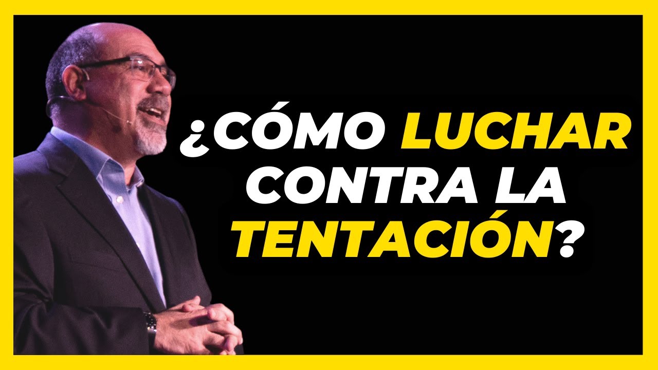 ¿Cómo Luchar contra la Tentación? - Sugel Michelén