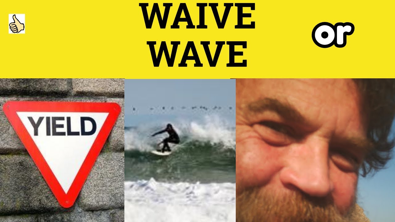 🔵 Waive or Wave - Waver or Waiver - Waive Meaning - Waver Examples - GRE 3500 Vocabulary