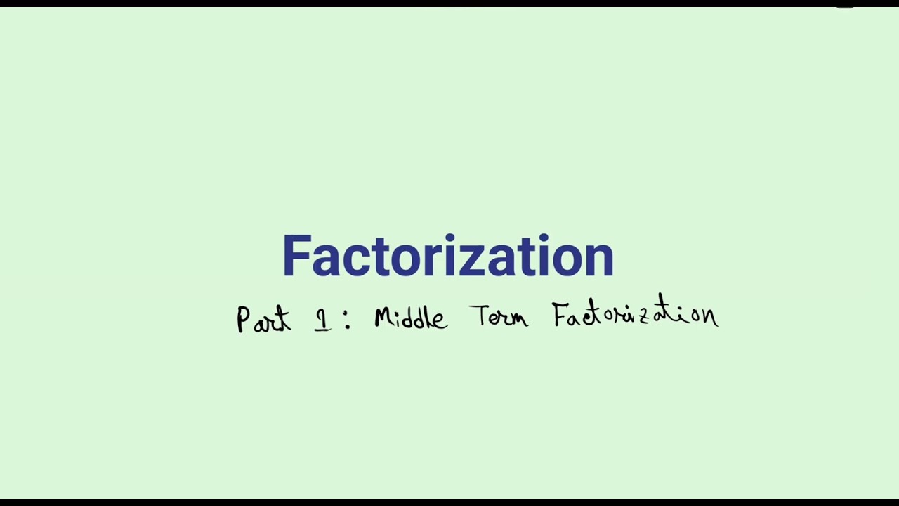 Factorization part 1(Middle Term Factorization)