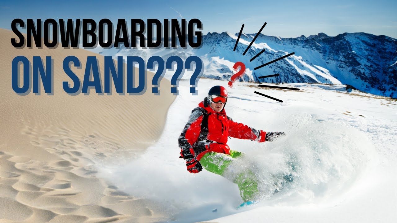 Shredding the Sands: Sandboarding VS Snowboarding
