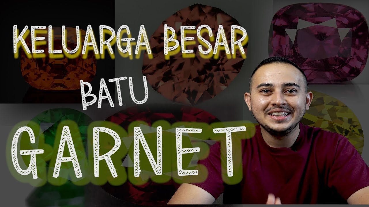 MENGENAL KELUARGA BESAR BATU GARNET // Adam Harits, G.G