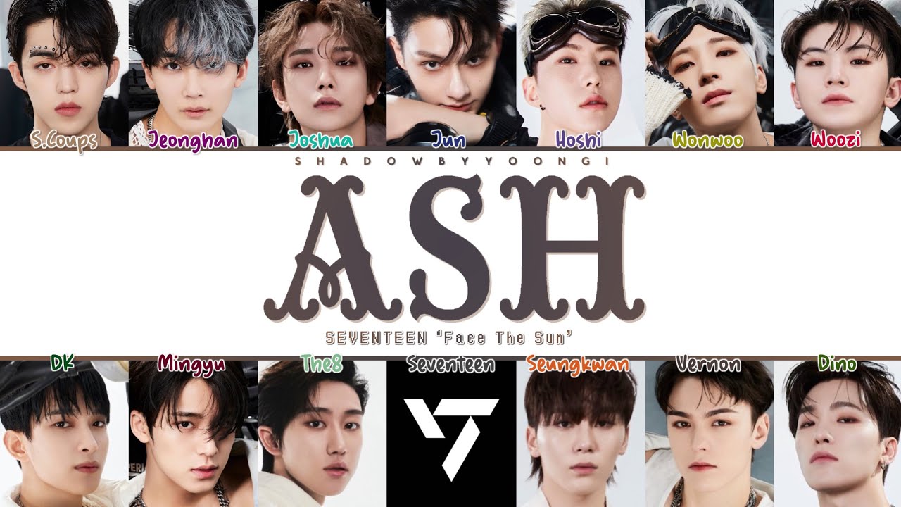 SEVENTEEN 'ASH' (Color Coded Lyrics) | ShadowByYoongi