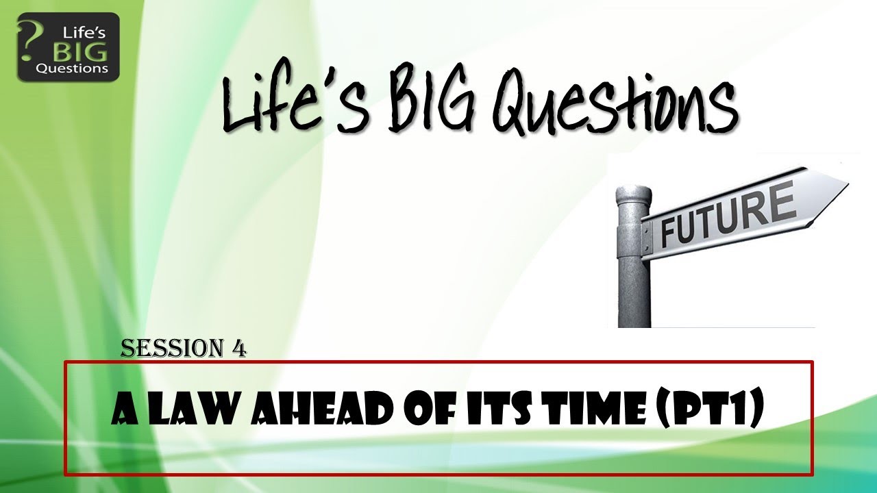 Life's Big Questions #4 A law ahead of its time #1