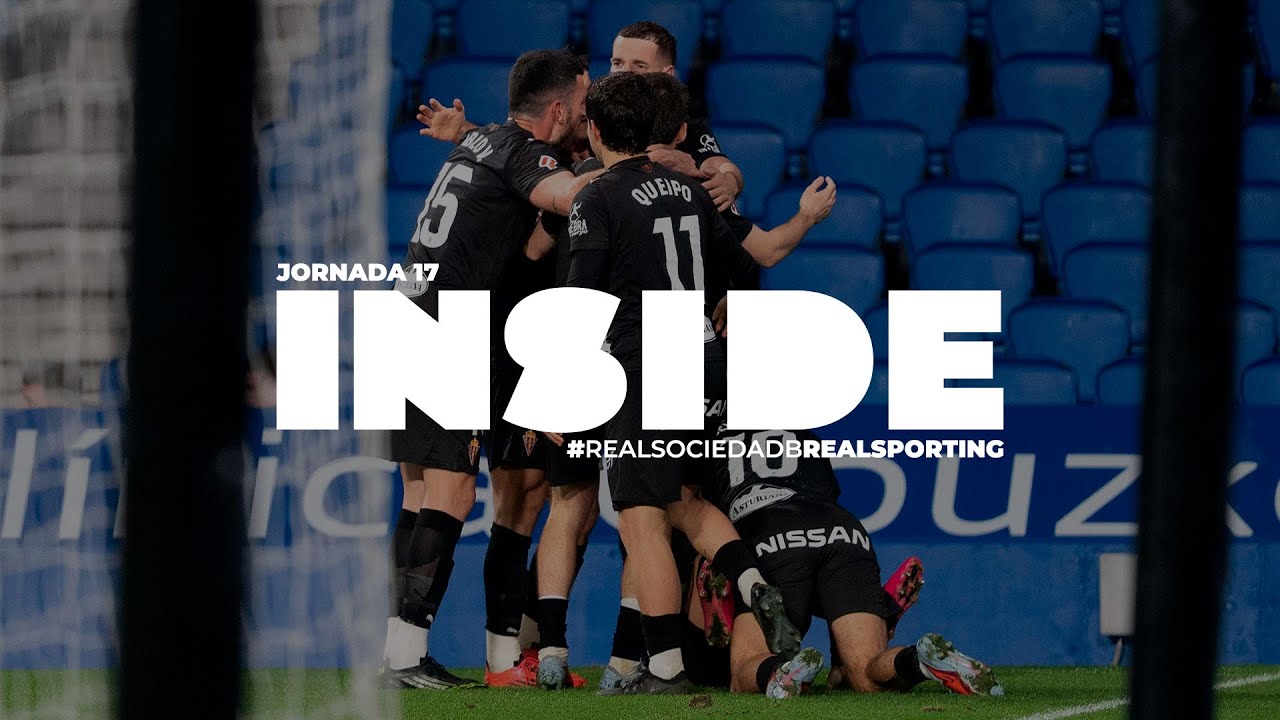 INSIDE SPORTING (Real Sociedad B-Real Sporting)