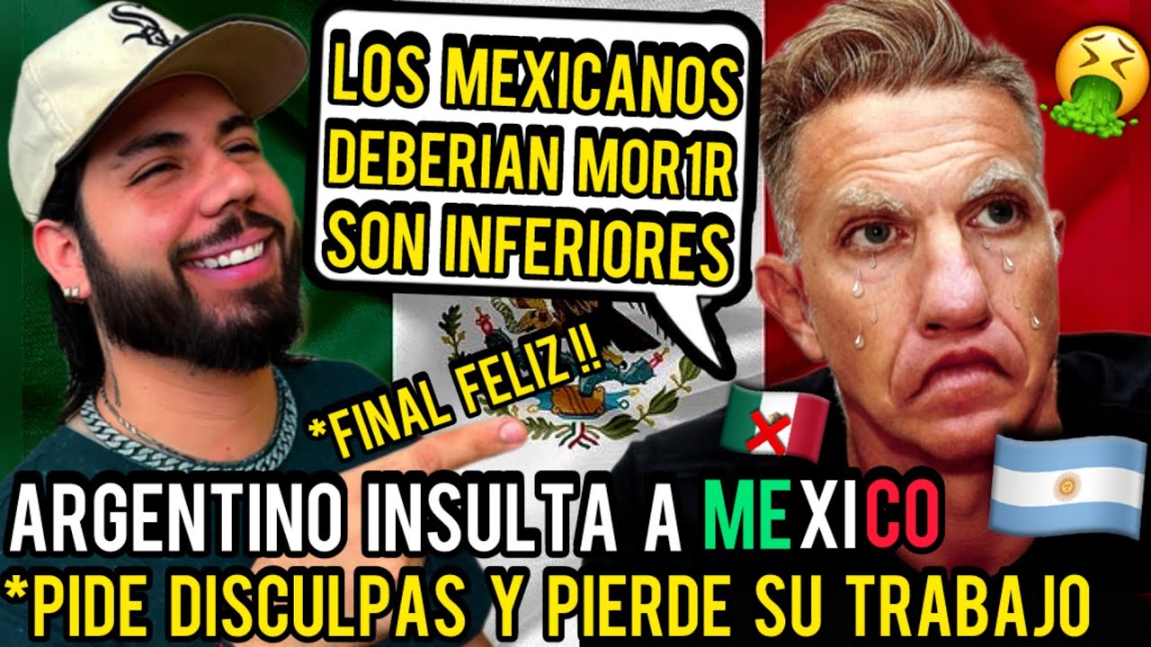PERIODISTA ARGENTINO INSULTA A MEXICO y termino AMENAZADO Y PIDE PERDON | NO DEBISTE INSULT4R MEXICO